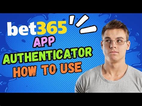 bet 366|bet365 authenticator sign up.